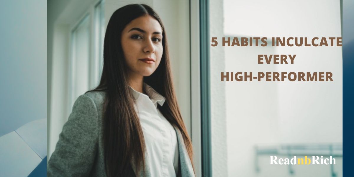 5 habits inculcate every high-performer
